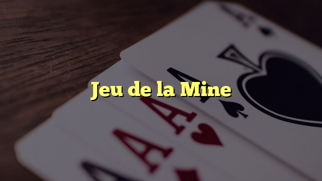 Jeu de la Mine