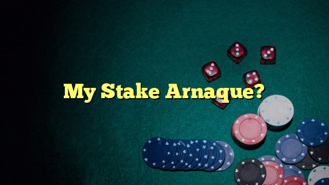 My Stake Arnaque?