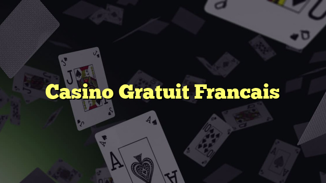 Casino Gratuit Francais