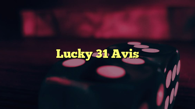 Lucky 31 Avis