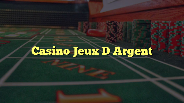Casino Jeux D Argent