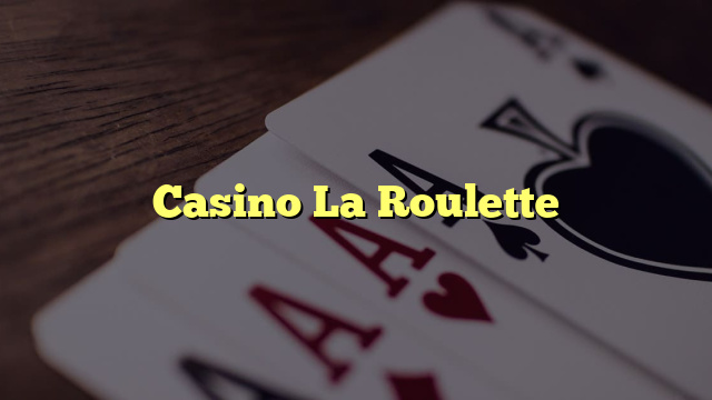 Casino La Roulette