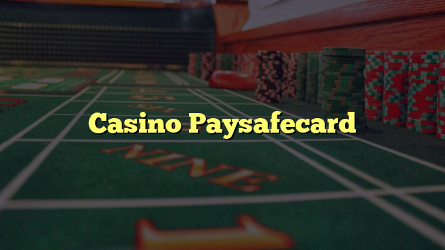 Casino Paysafecard