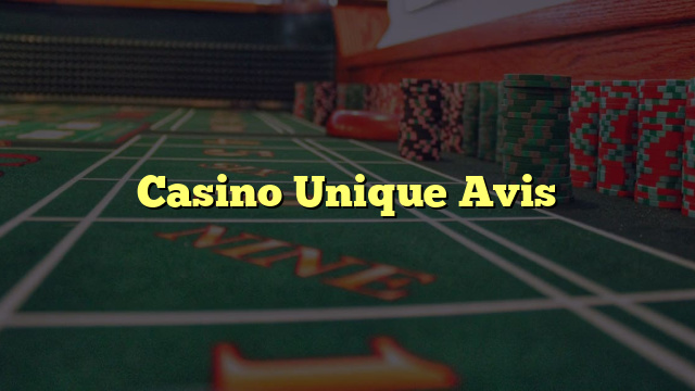Casino Unique Avis