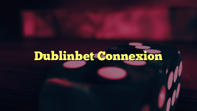 Dublinbet Connexion