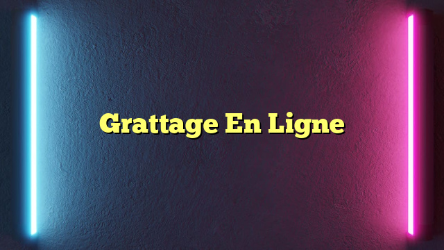 Grattage En Ligne