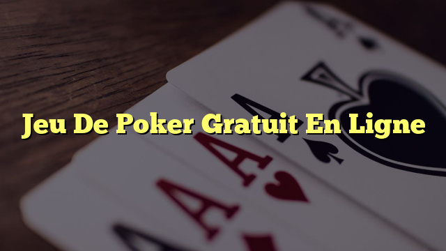 Jeu De Poker Gratuit En Ligne
