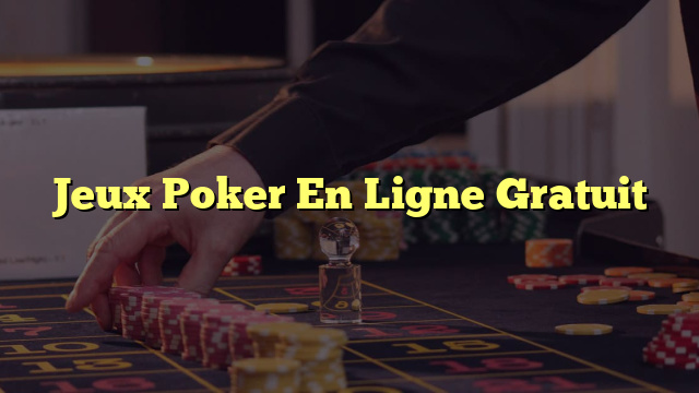 Jeux Poker En Ligne Gratuit