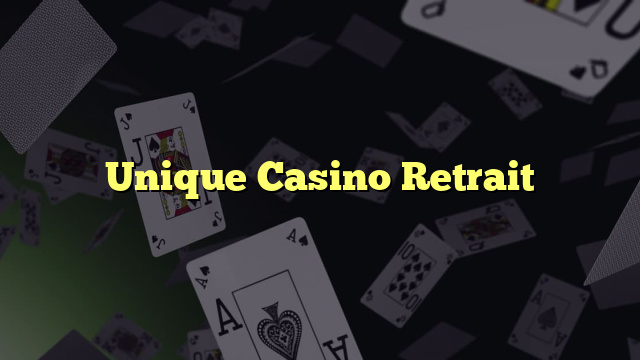 Unique Casino Retrait