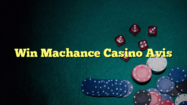 Win Machance Casino Avis
