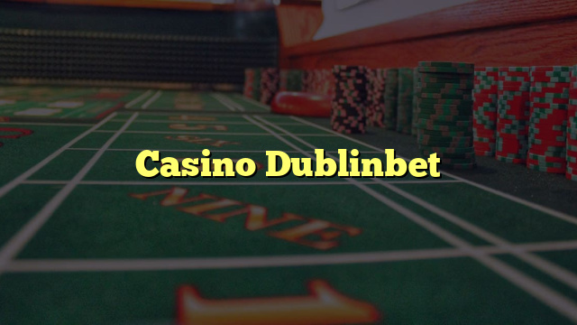 Casino Dublinbet