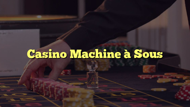 Casino Machine à Sous
