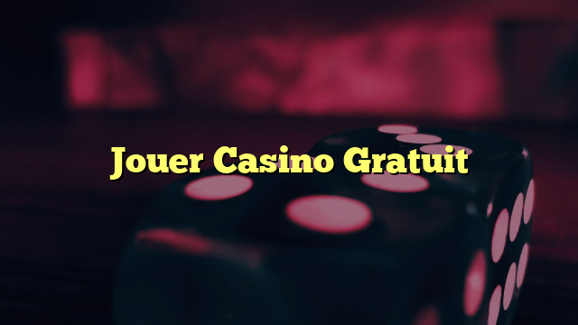 Jouer Casino Gratuit
