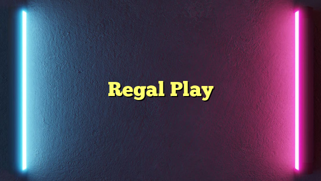 Regal Play