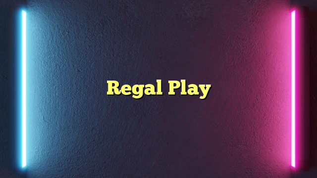 Regal Play