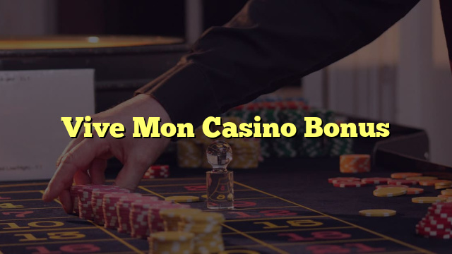 Vive Mon Casino Bonus