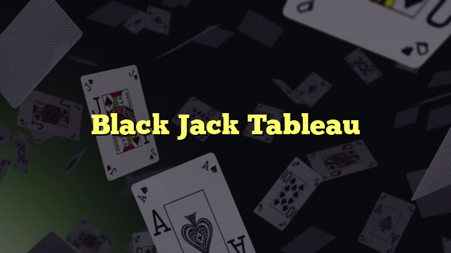 Black Jack Tableau