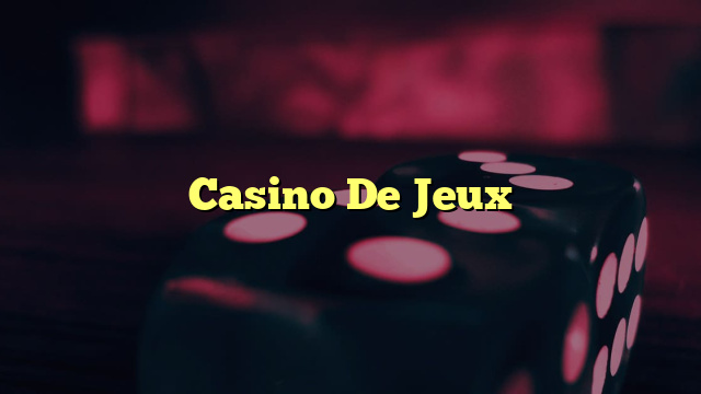 Casino De Jeux
