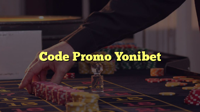 Code Promo Yonibet