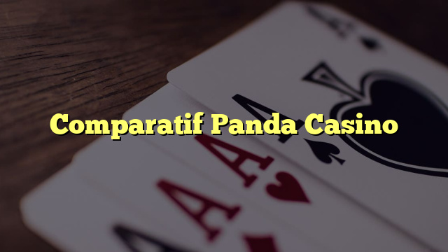 Comparatif Panda Casino