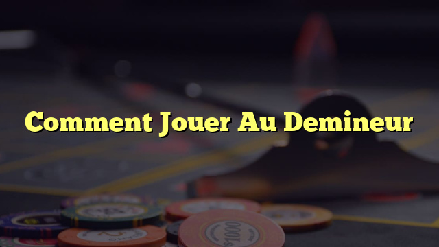 Comment Jouer Au Demineur
