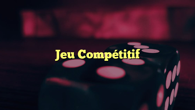 Jeu Compétitif