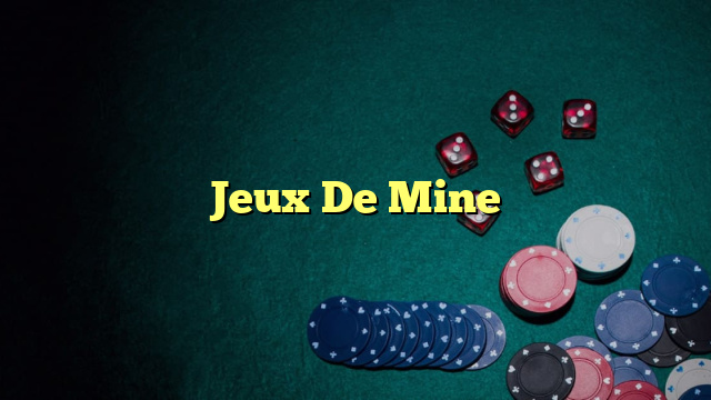 Jeux De Mine