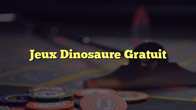 Jeux Dinosaure Gratuit
