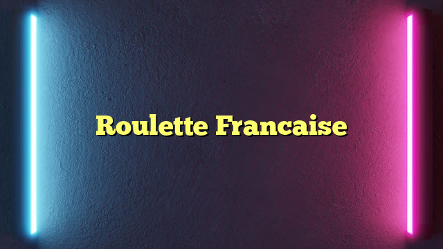 Roulette Francaise