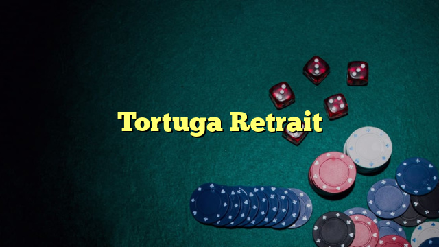 Tortuga Retrait