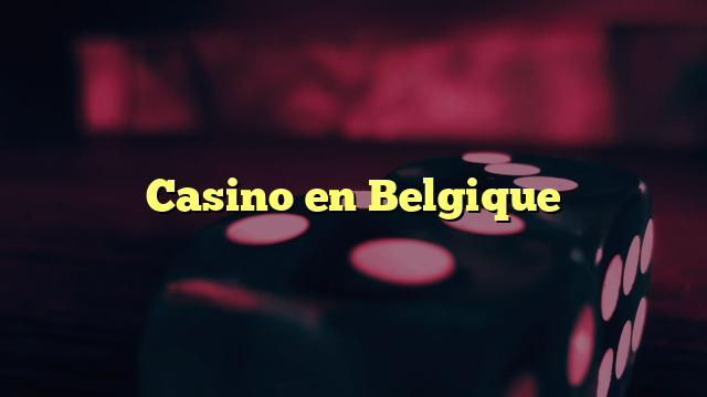 Casino en Belgique