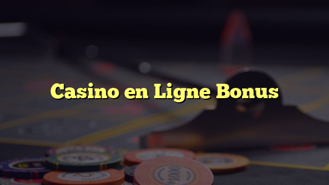Casino en Ligne Bonus