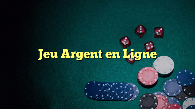 Jeu Argent en Ligne