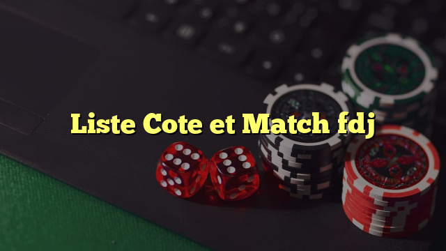 Liste Cote et Match fdj