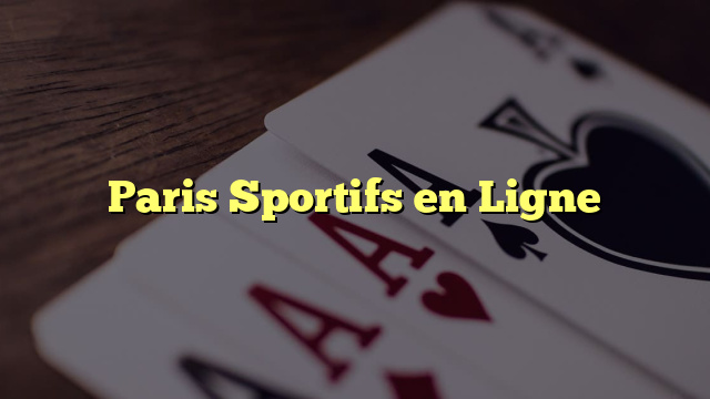 Paris Sportifs en Ligne