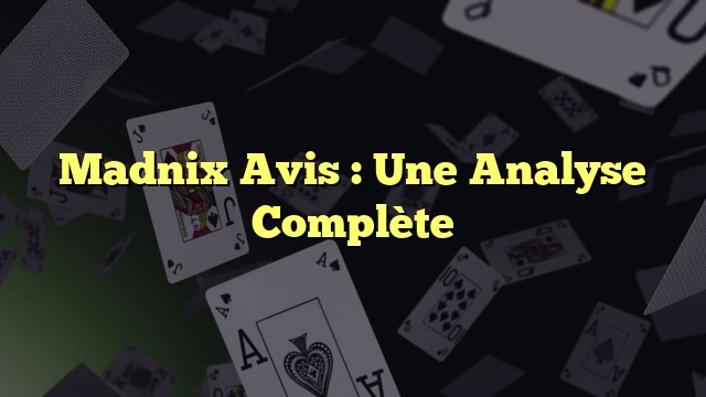 Madnix Avis : Une Analyse Complète