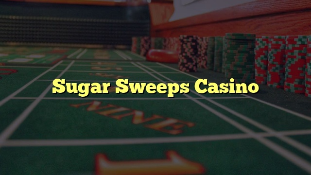 Sugar Sweeps Casino