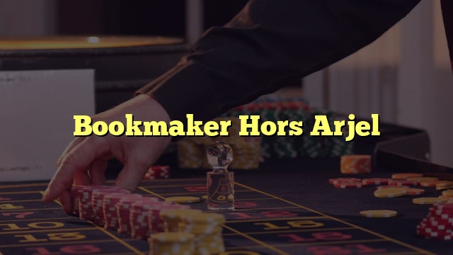 Bookmaker Hors Arjel
