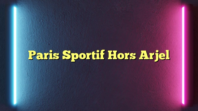 Paris Sportif Hors Arjel