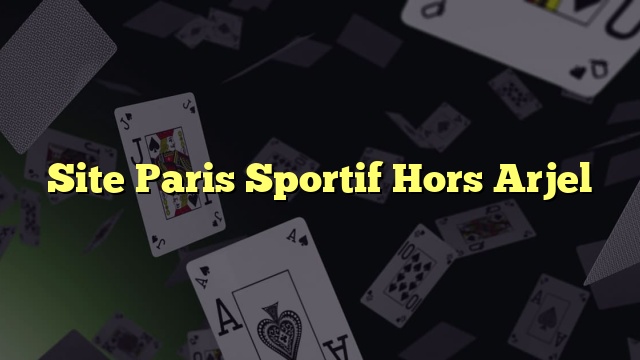 Site Paris Sportif Hors Arjel