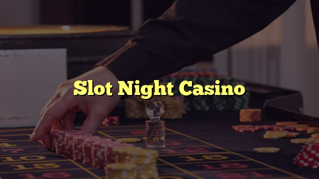 Slot Night Casino